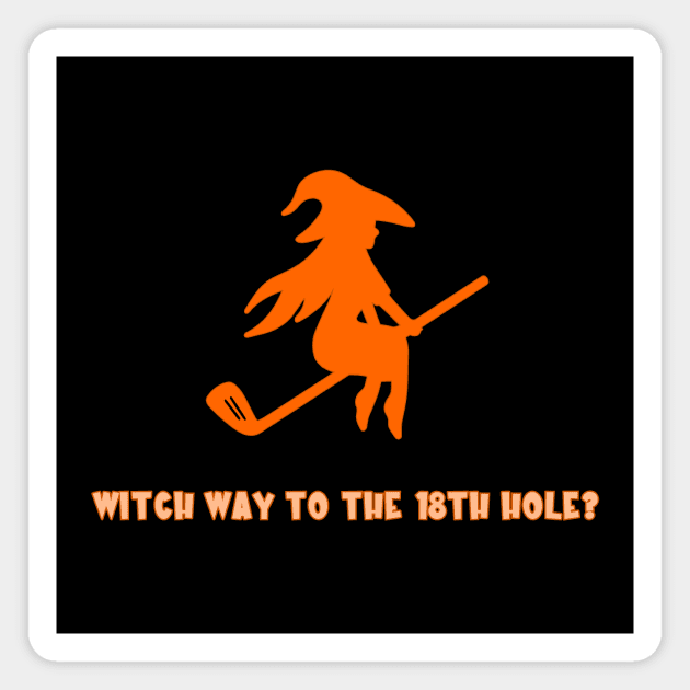 Halloween Golf Witch Way To The 18th Hole? Magnet by Piggy Boxer